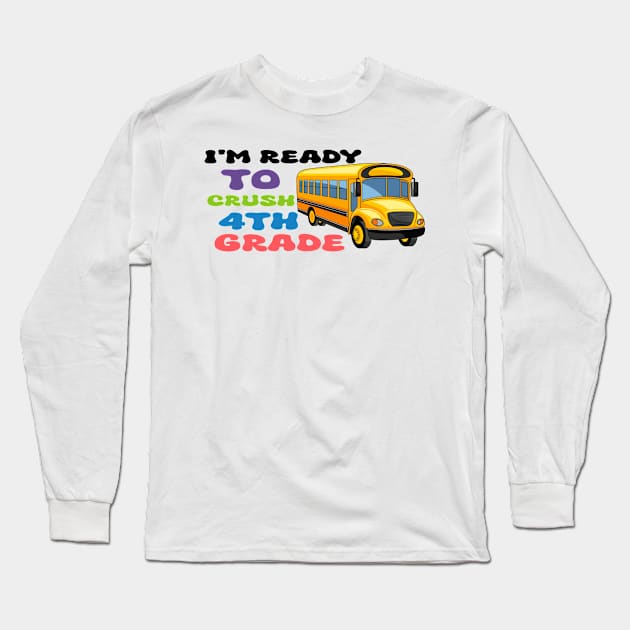 I'm Ready To Crush 4th Grade Long Sleeve T-Shirt by Officail STORE